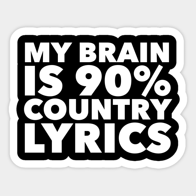 My Brain Is 90% Country Lyrics Sticker by MessageOnApparel